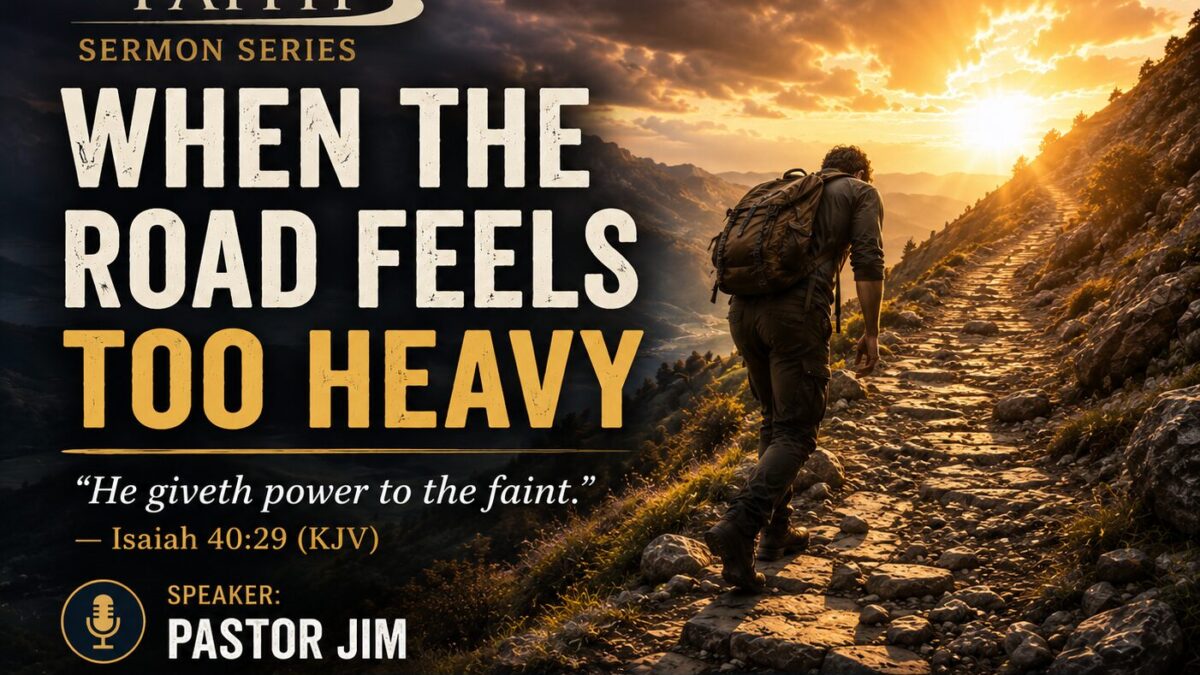 Title: When the Road Feels Too Heavy sermon image